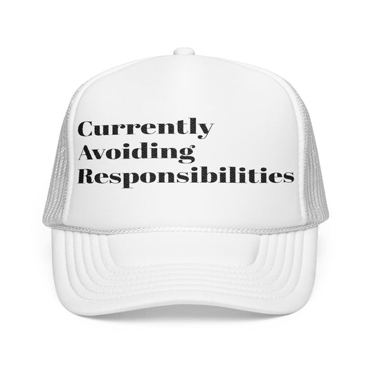 Currently Avoiding Responsibilities Foam Trucker Hat, Funny Hat, Casual Headwear, Gift for Friends, Perfect for Festivals, Summer Events